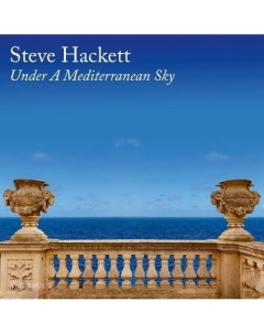 Виниловая пластинка Steve Hackett Under A Mediterranean Sky 2LP Warner