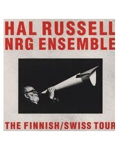 Hal Russell NRG Ensemble Finnish Swiss Tour Ecm records