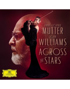 Классика Mutter Anne Sophie Across The Stars Deutsche grammophon intl