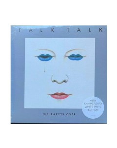 Виниловая пластинка Talk Talk The Party s Over 40th Anniversary Parlophone