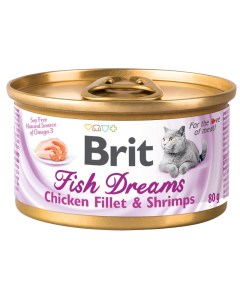 Влажный корм для кошек Fish Dreams Chicken fillet Shrimps куриное филе и креветки 80г Brit*