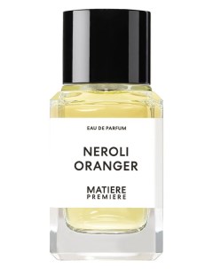 Парфюмерная вода Neroli Oranger (50ml) Matiere premiere