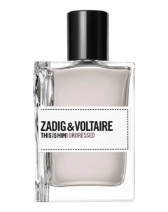 This Is Him Undressed: туалетная вода 100мл уценка Zadig&voltaire