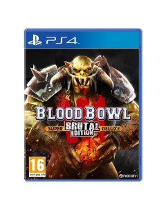 PS4 игра Blood Bowl 3: Brutal Edition Nacon