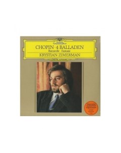 Виниловая пластинка Krystian Zimerman, Chopin: Ballades; Barcarolle; Fantaisie (0028947972143) Deutsche grammophon intl