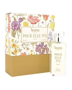 Духи POUR ELLE 3 Parfum для неё 50 мл Teana