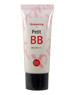 ББ Крем PA Petit BB Shimmering SPF45 PA AD для Лица Сияние SPF45 30 мл Holika holika